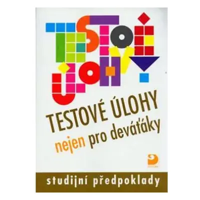 Testové úlohy nejen pro deváťáky - Studijní předpoklady