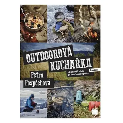 Outdoorová kuchařka - Od rodinných výletů po zimní horské expedice