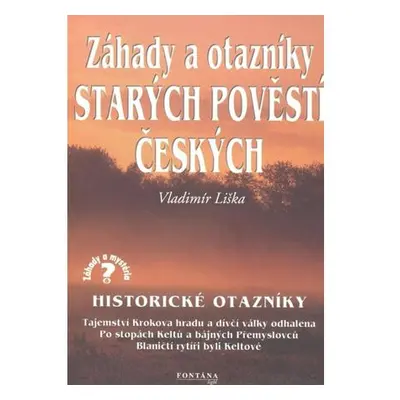 Záhady a otazníky starých povětí českých - Historické otazníky