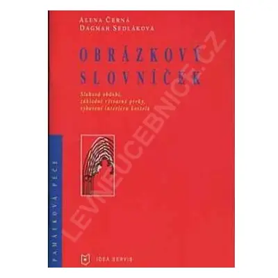 Obrázkový slovníček - Slohová období, základní výtvarné prvky vybavení interiéru kostela