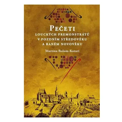 Pečeti louckých premonstrátů v pozdním středověku a raném novověku