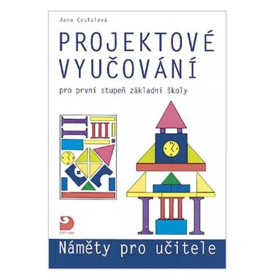 Projektové vyučování pro 1. stupeň ZŠ - náměty pro učitele