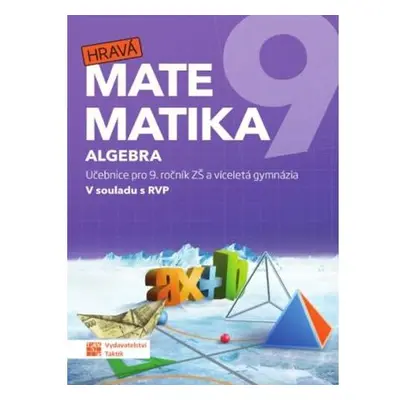 Hravá matematika 9 - učebnice 1. díl (algebra)