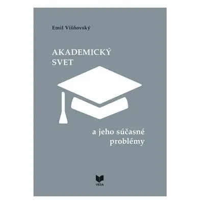 Akademický svet a jeho súčasné problémy (slovensky)