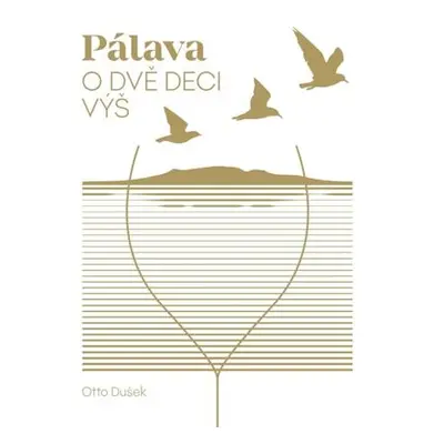 Pálava - O dvě deci výš