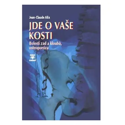 Jde o vaše kosti - Bolesti zad a kloubů, osteoporóza