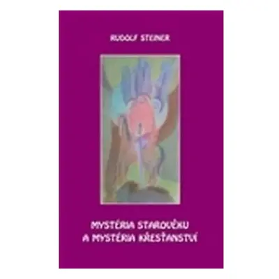 Mystéria starověku a mystéria křesťanství