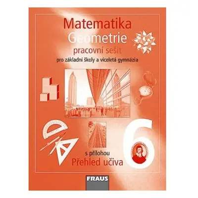 Matematika 6 s nadhledem pro ZŠ a VG - Geometrie - Pracovní sešit