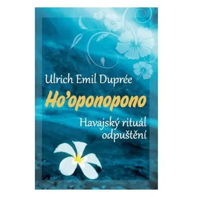 Ho’oponopono - Havajský rituál odpuštění