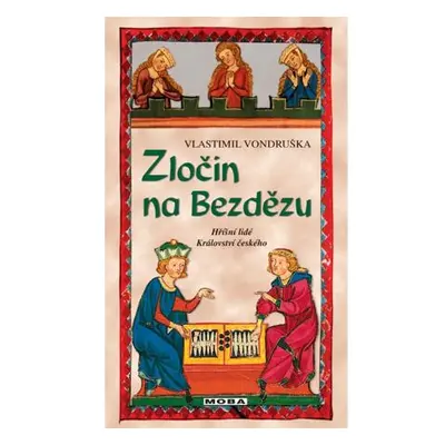 Zločin na Bezdězu - Hříšní lidé Království českého