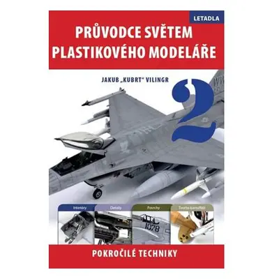 Průvodce světem plastikového modeláře 2 - Pokročilé techniky