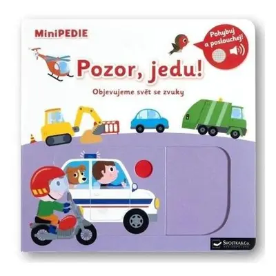 MiniPEDIE Pozor, jedu! Objevujeme svět se zvuky