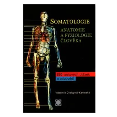 Somatologie - Anatomie a fyziologie člověka