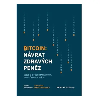 Bitcoin - Návrat zdravých peněz