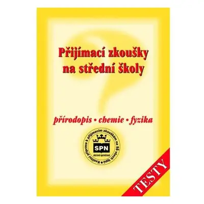 Přijímací zkoušky na střední školy - Přírodopis - chemie - fyzika