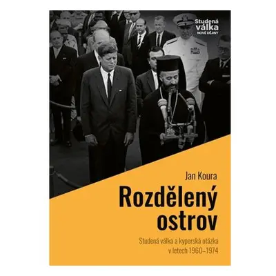 Rozdělený ostrov - Studená válka a „kyperská otázka“ v letech 1960-1974