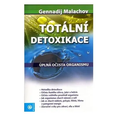 Totální detoxikace - Úplná očista organismu