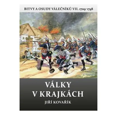 Války v krajkách - Bitvy a osudy válečníků VII. 1709-1748