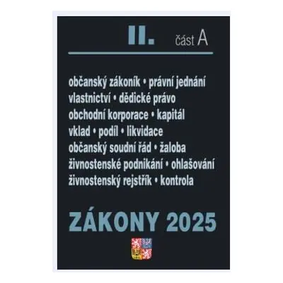 Zákony II/A 2025 Občanský zákoník - Obchodní korporace, Občanský soudní řád, Živnostenský zákon