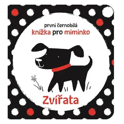 Zvířata - První černobílá knížka pro miminko