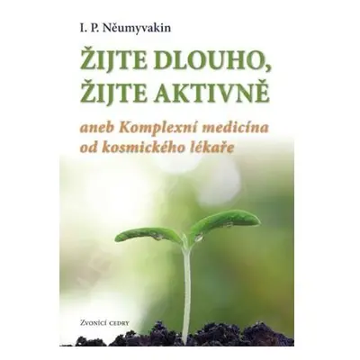 Žijte dlouho, žijte aktivně aneb Komplexní medicína od kosmického lekáře