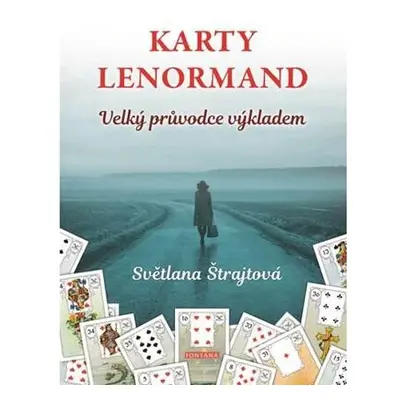 Karty Lenormand - Velký průvodce výkladem