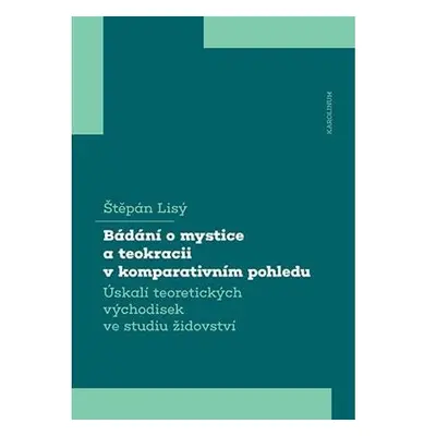 Bádání o mystice a teokracii v komparativním pohledu - Úskalí teoretických východisek ve studiu 