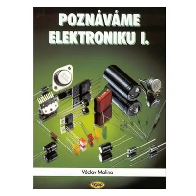 Poznáváme elektroniku I.