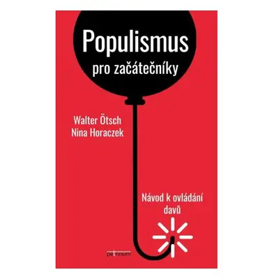 Populismus pro začátečníky - Návod k ovládání davů