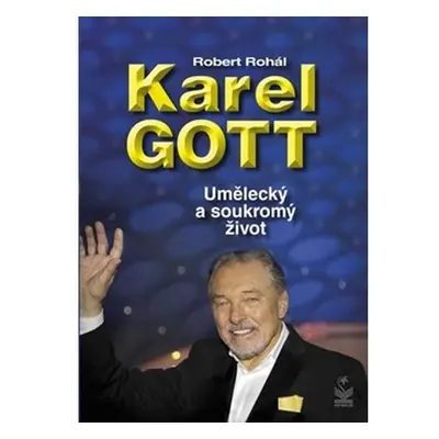 Karel Gott - Umělecký a soukromý život