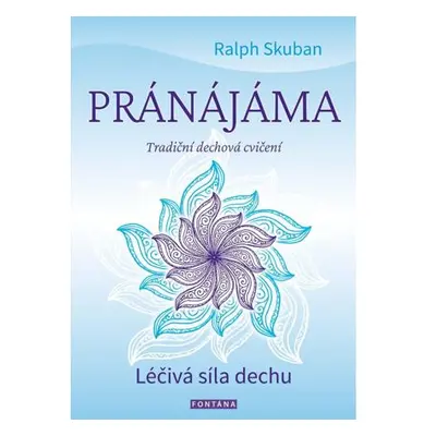 Pránájáma - Léčivá síla dechu