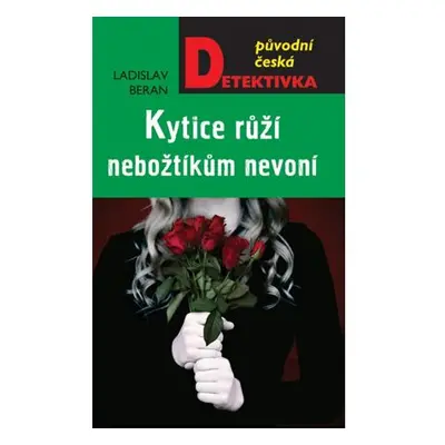 Kytice růží nebožtíkům nevoní