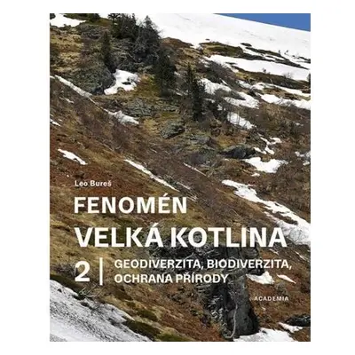 Fenomén Velká kotlina 2 - Geodiverzita, biodiverzita, ochrana přírody