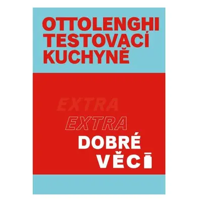 Ottolenghi Testovací kuchyně: Extra dobré věci