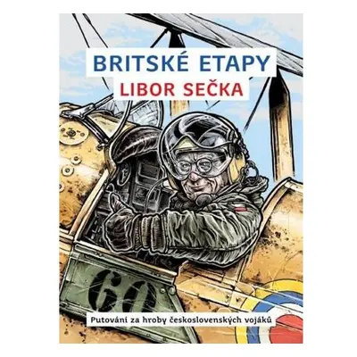 Britské etapy - Putování za hroby československých vojáků