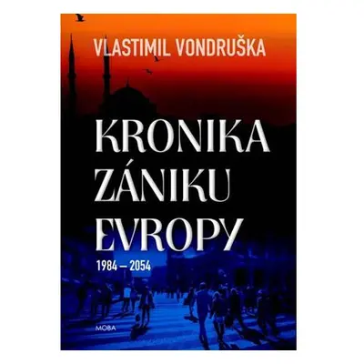 Kronika zániku Evropy 1984-2054