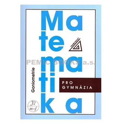 Matematika pro gymnázia - Goniometrie