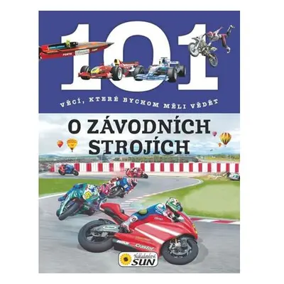 101 věcí, které bychom měli vědět o závodních strojích