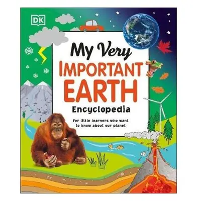 My Very Important Earth Encyclopedia: For Little Learners Who Want to Know Our Planet