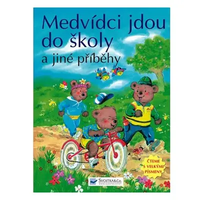 Medvídci jdou do školy a jiné příběhy - Čteme s velkými písmeny