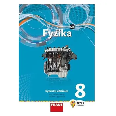 Fyzika 8 pro ZŠ a víceletá gymnázia - Hybridní Učebnice