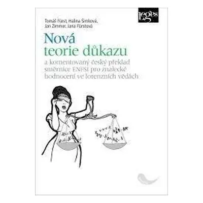 Nová teorie důkazu a komentovaný český překlad směrnice ENFSI pro znalecké hodnocení ve forenzní