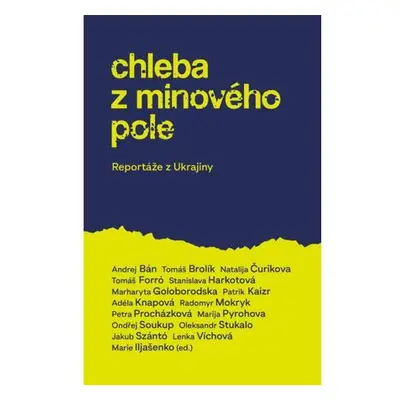 Chleba z minového pole - Reportáže z bo