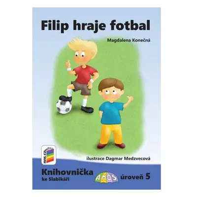 Filip hraje fotbal (Knihovnička ke Slabikáři AMOS)