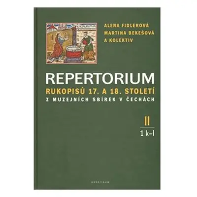 Repertorium rukopisů 17. a 18. století z muzejních sbírek v čechách II. (1 k-l + 2 m-o)