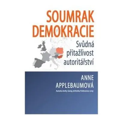 Soumrak demokracie - Svůdná přitažlivost autoritářství