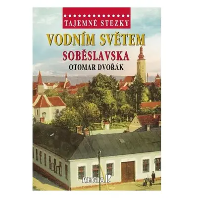 Tajemné stezky - Vodním světem Soběslavska