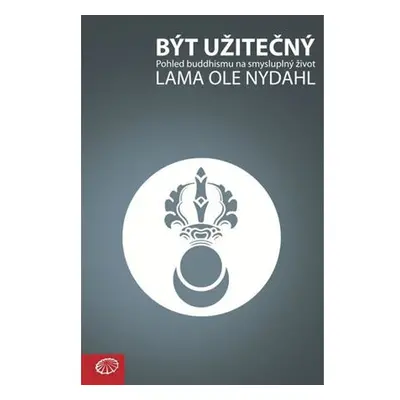 Být užitečný - Pohled buddhismu na smysluplný život