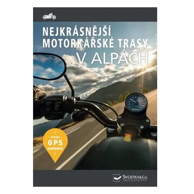 Nejkrásnější motorkářské trasy v Alpách