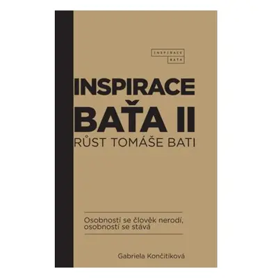 Inspirace Baťa II - Růst Tomáše Bati